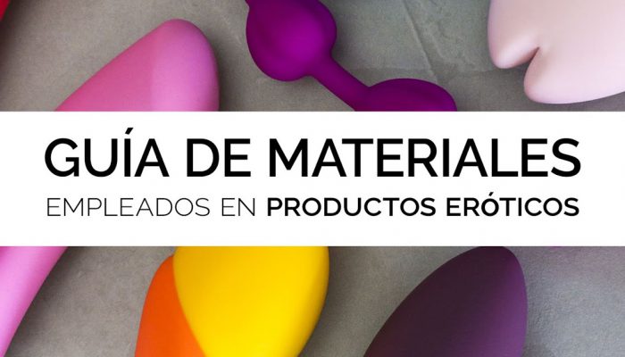 Guía de Materiales empleados en Productos Eróticos
